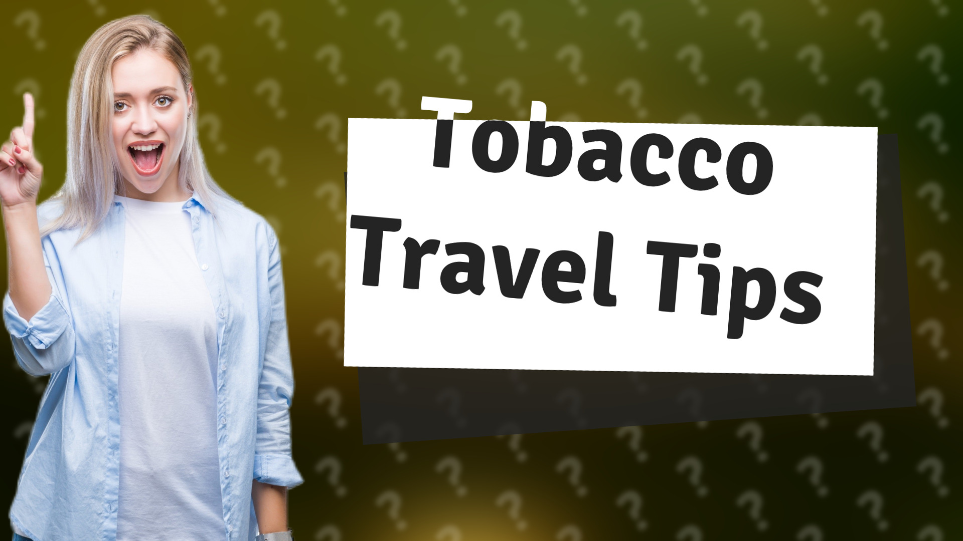 Tobacco Travel Tips