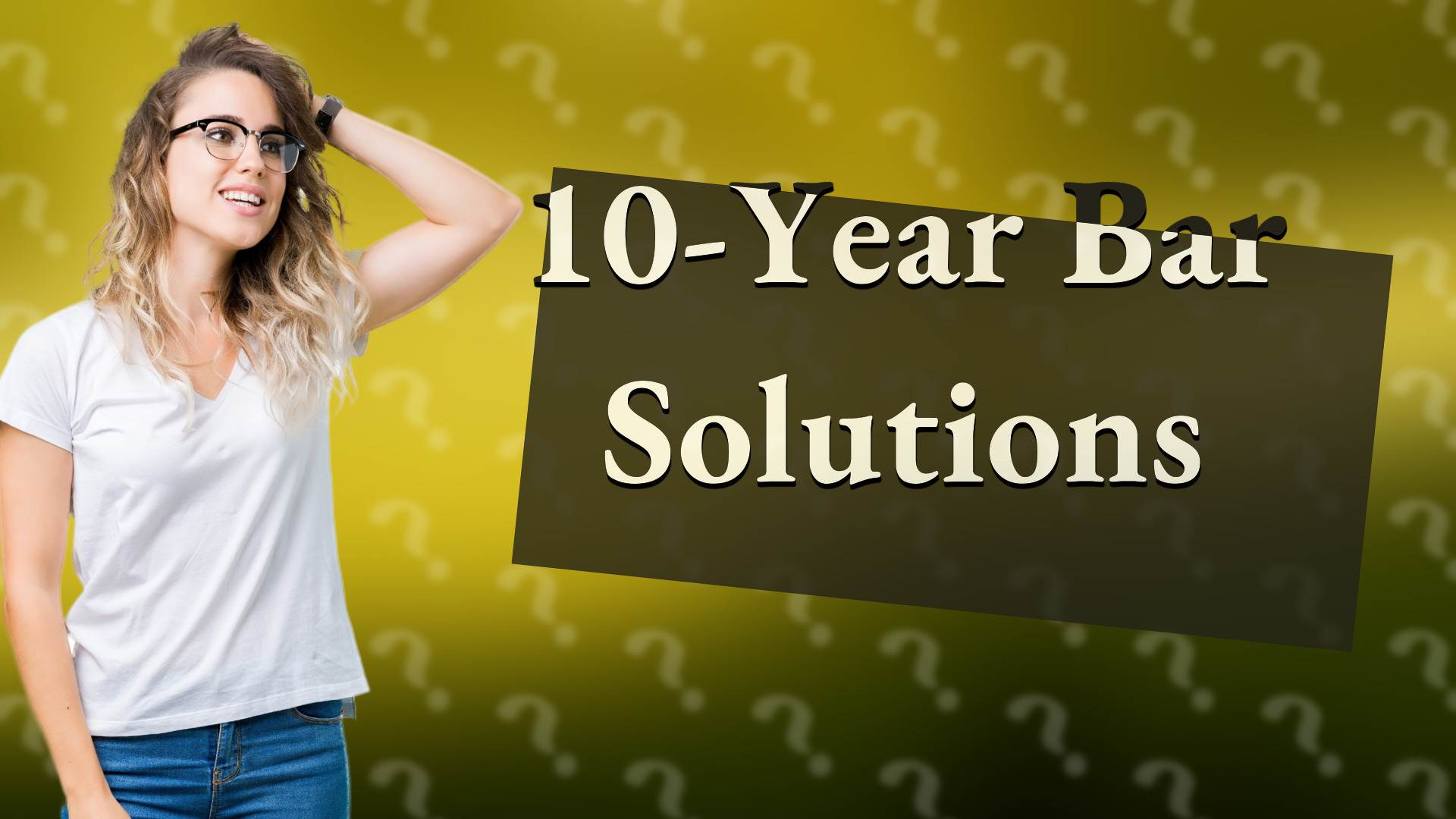 10-Year Bar Solutions