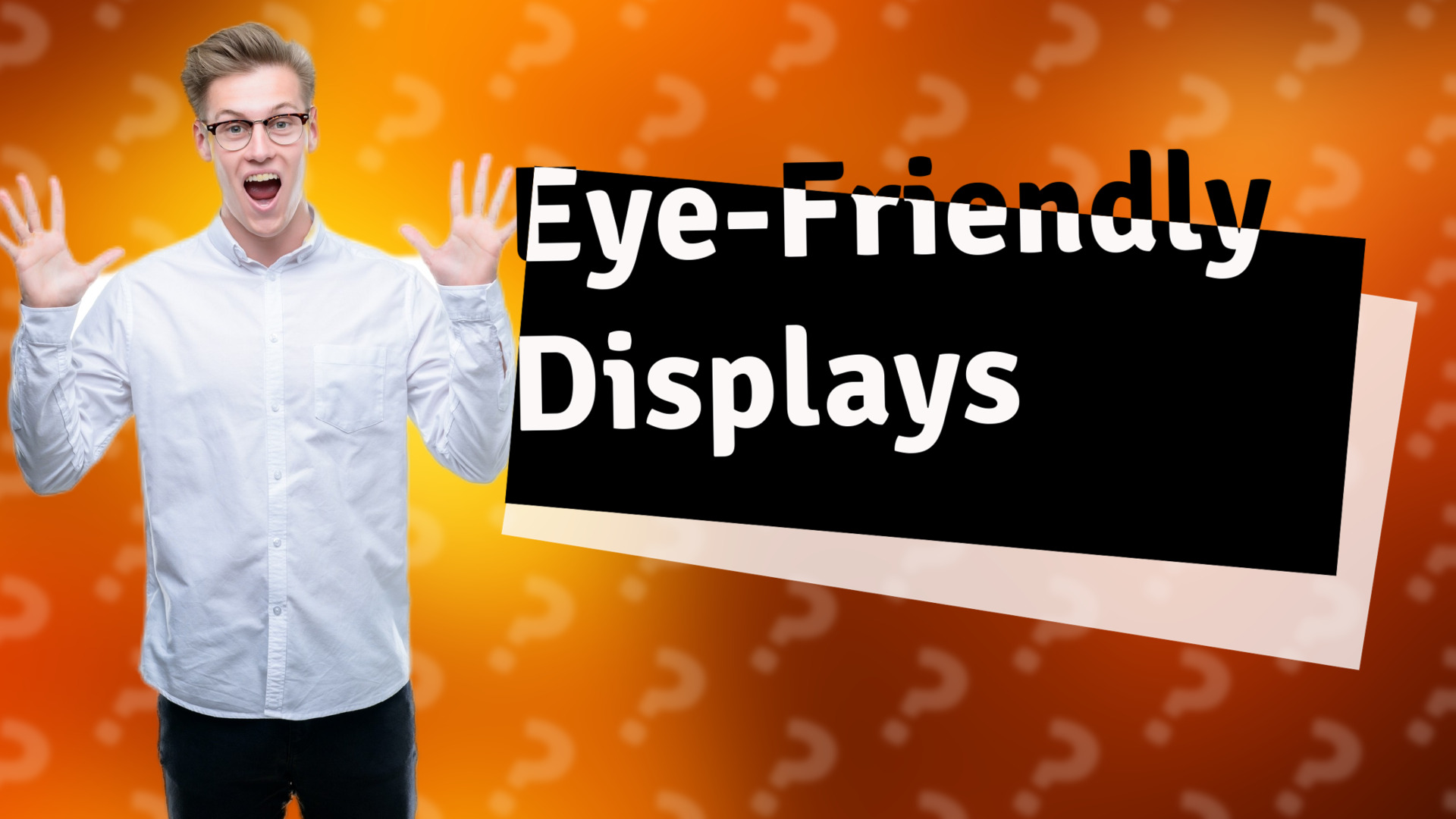 Eye-Friendly Displays