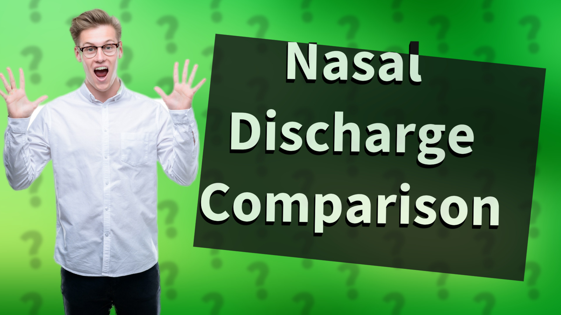 Nasal Discharge Comparison