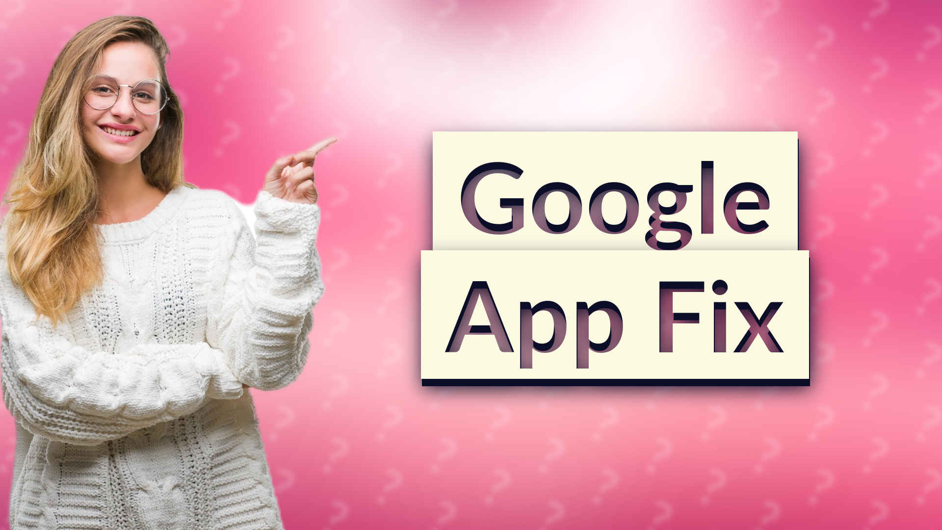 Google App Fix