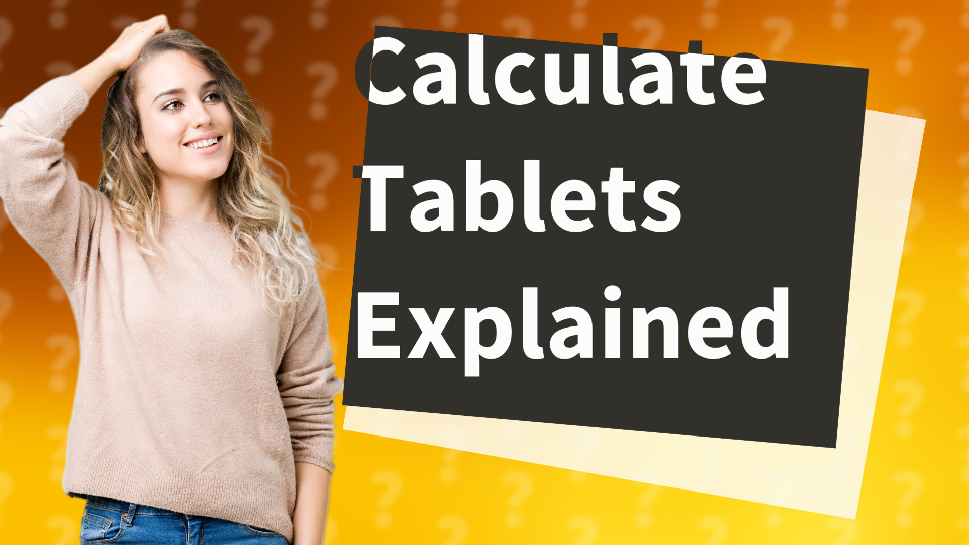 Calculate Tablets Explained
