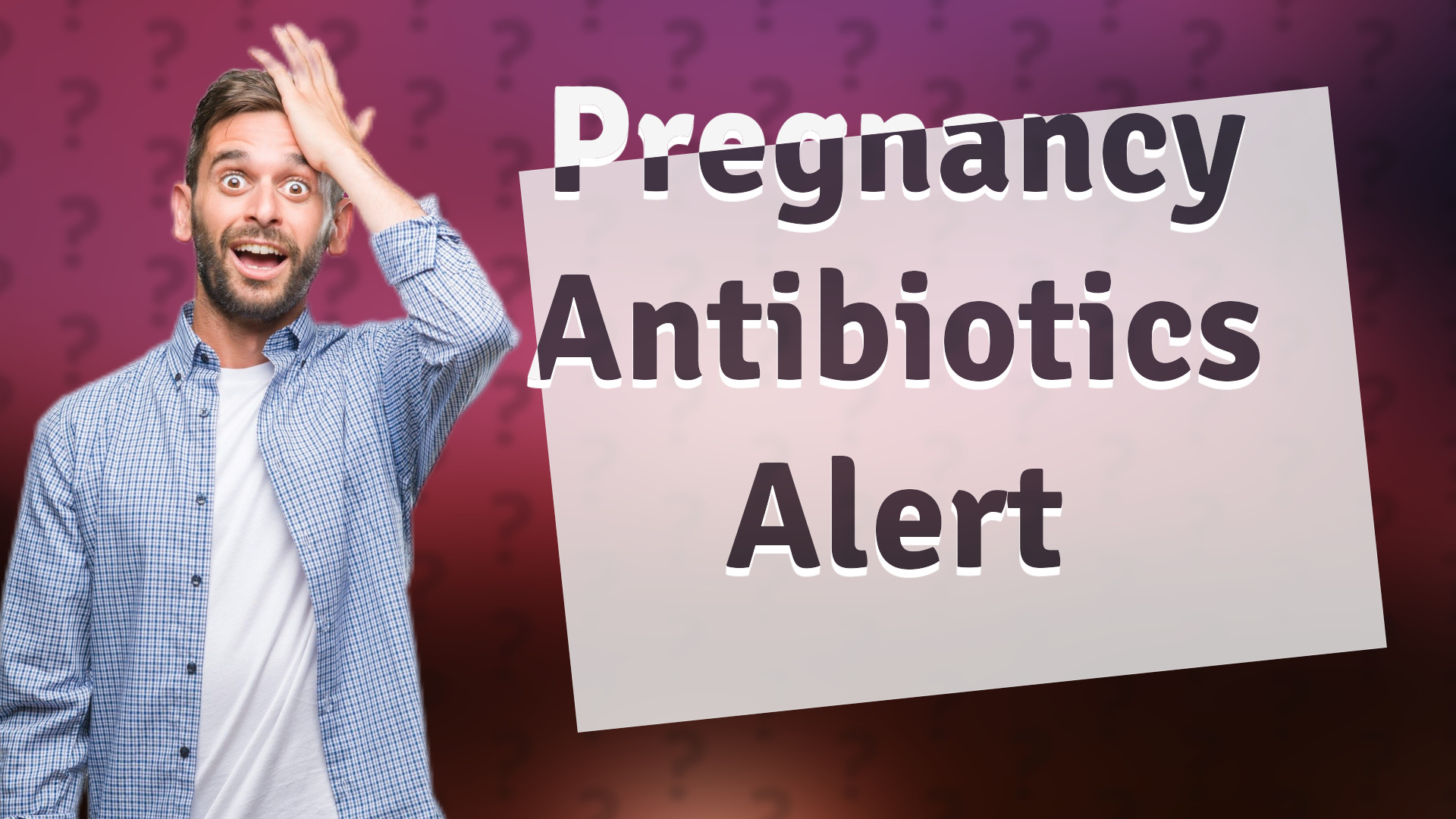 Pregnancy Antibiotics Alert