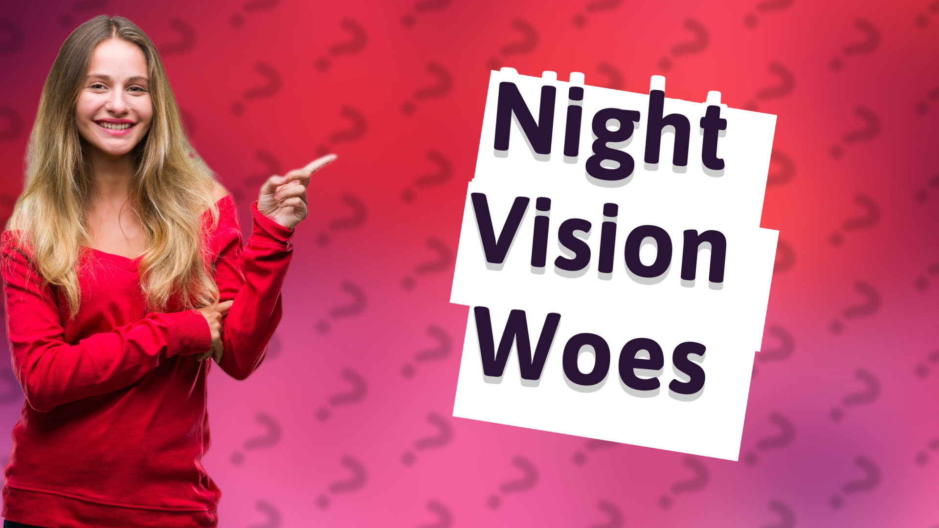 Night Vision Woes