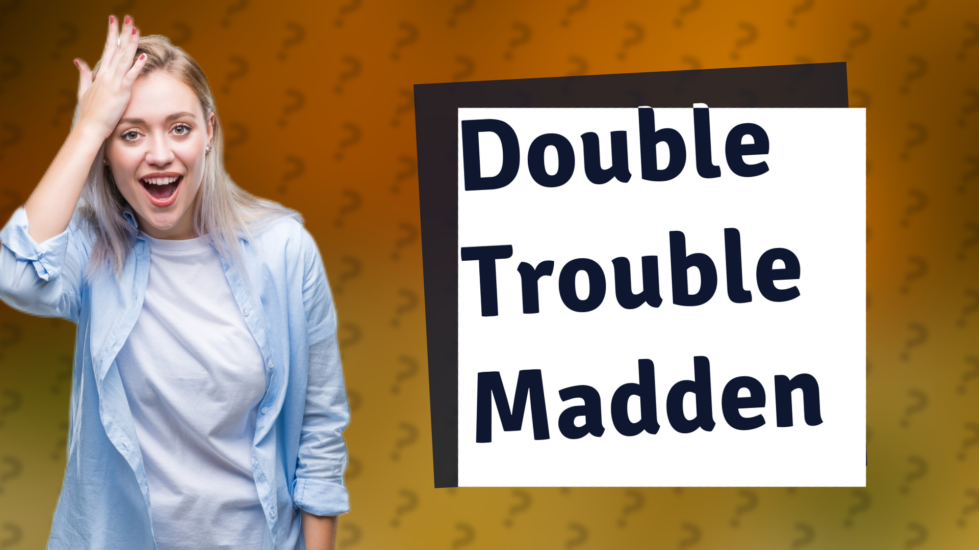 Double Trouble Madden