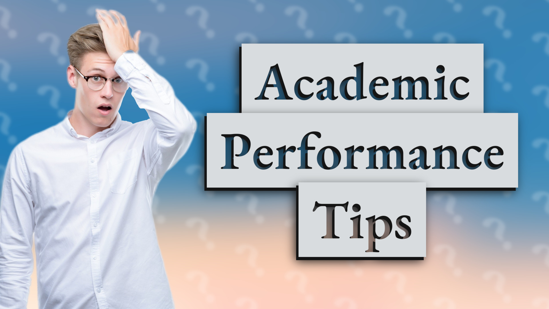 Academic Performance Tips