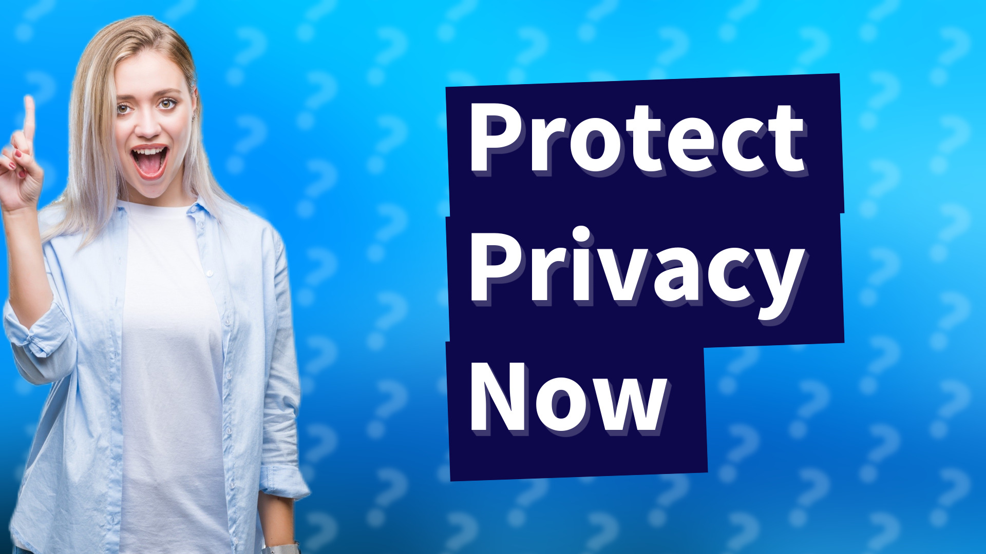 Protect Privacy Now