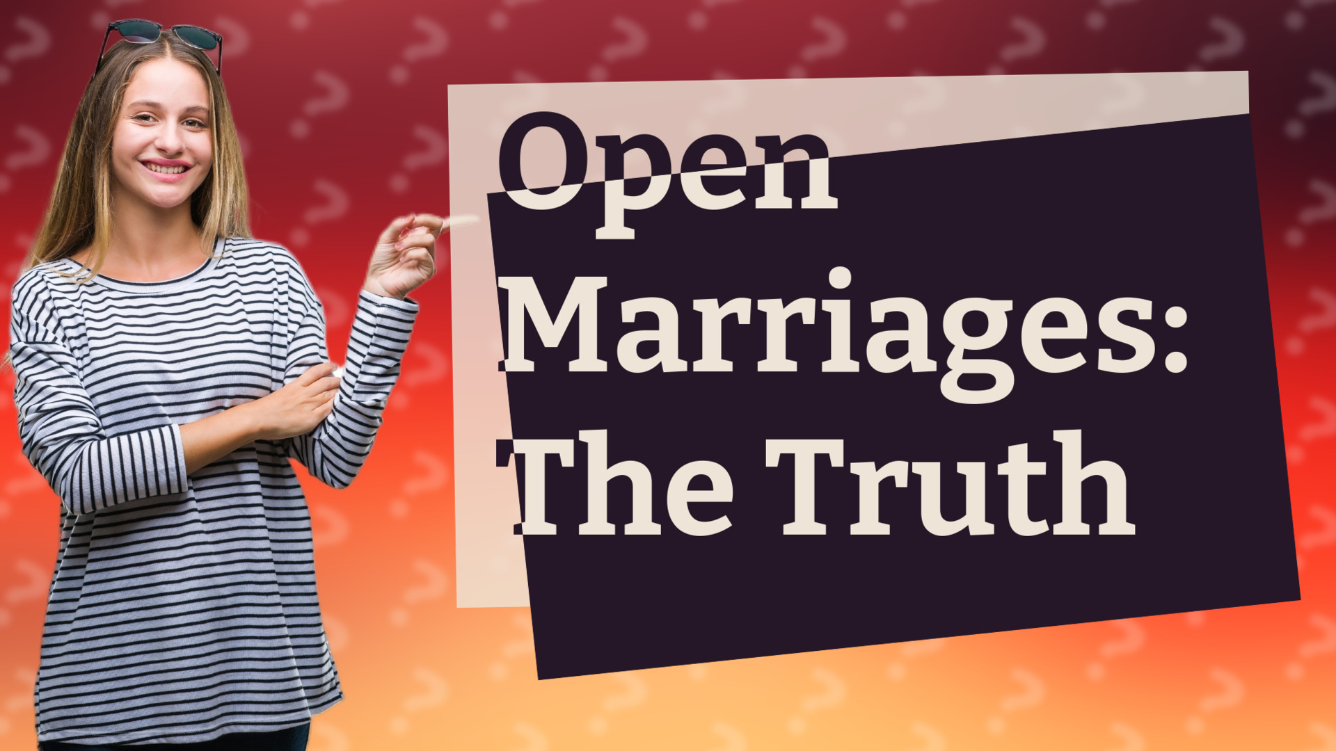 Open Marriages: The Truth