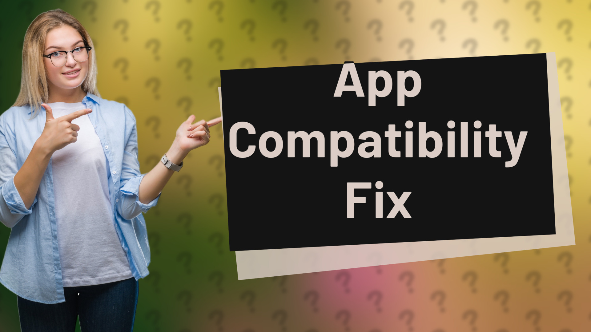 App Compatibility Fix