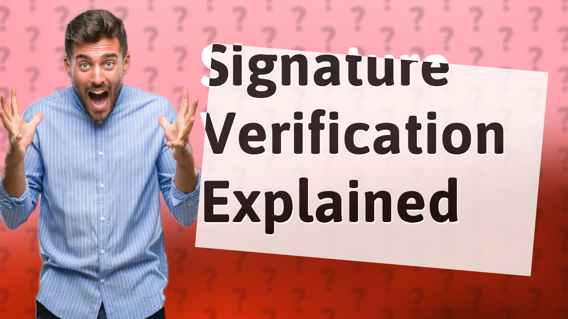 Signature Verification Explained