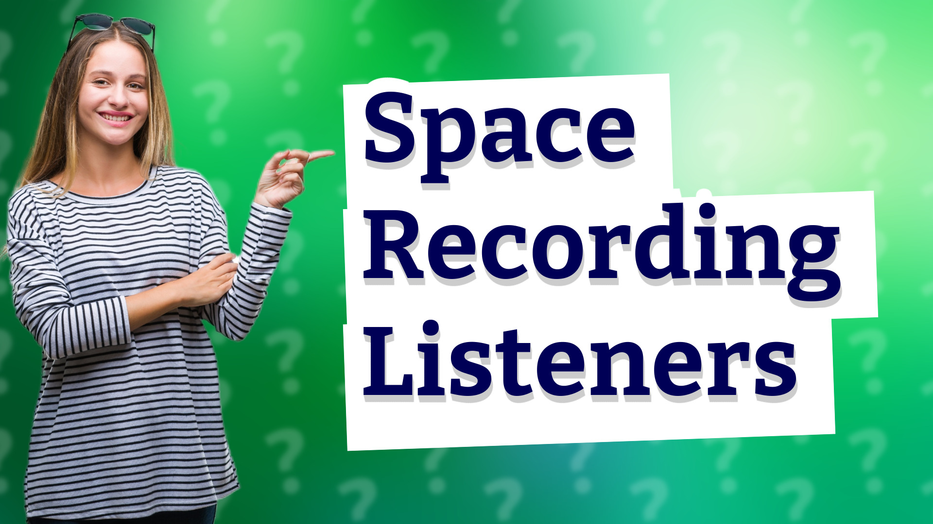 Space Recording Listeners