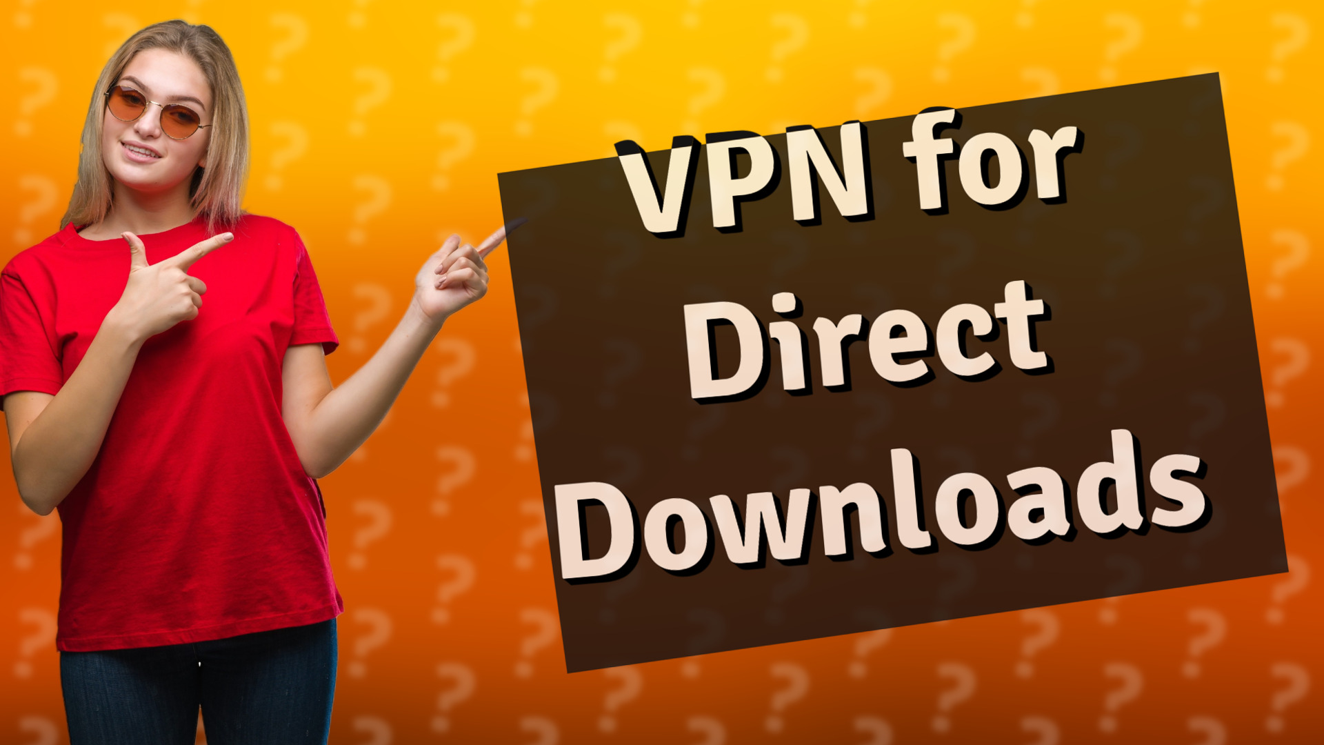 VPN for Direct Downloads