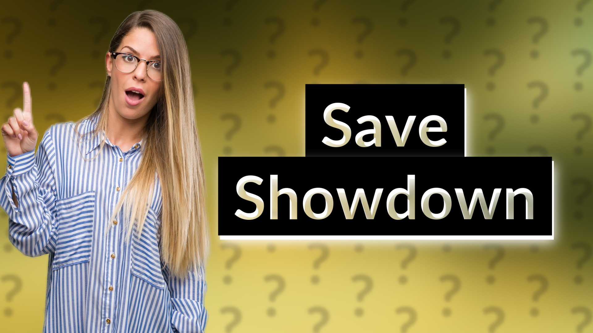 Save Showdown