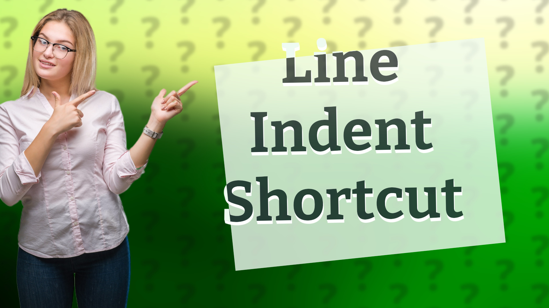 Line Indent Shortcut