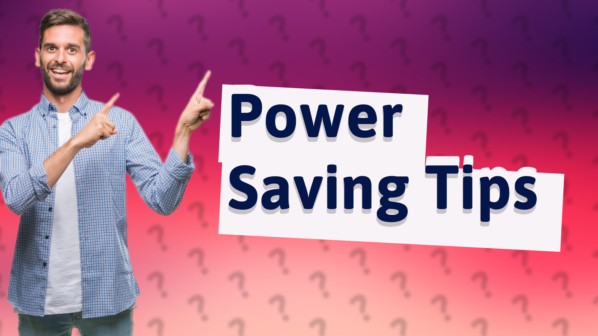 Power Saving Tips