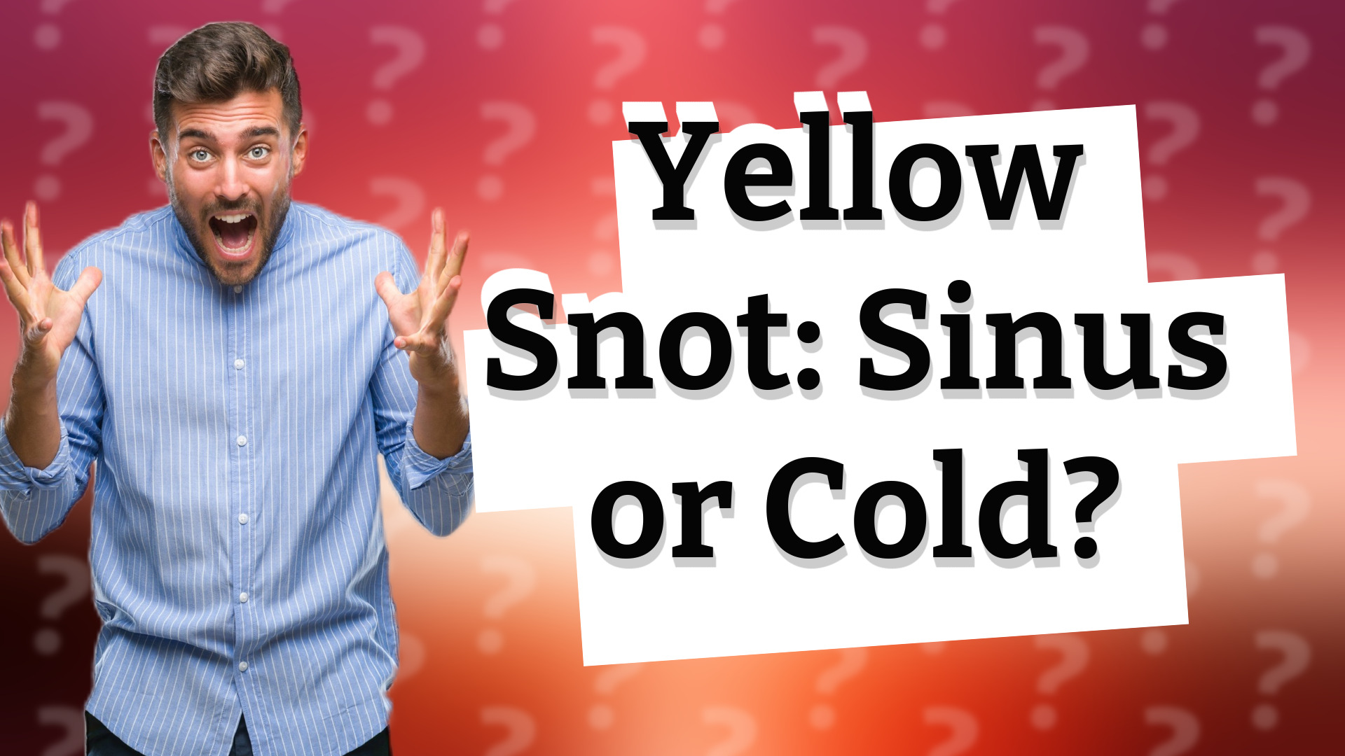 Yellow Snot: Sinus or Cold?