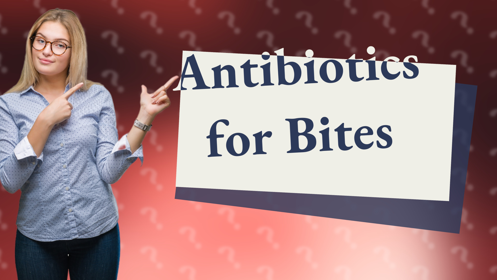 Antibiotics for Bites
