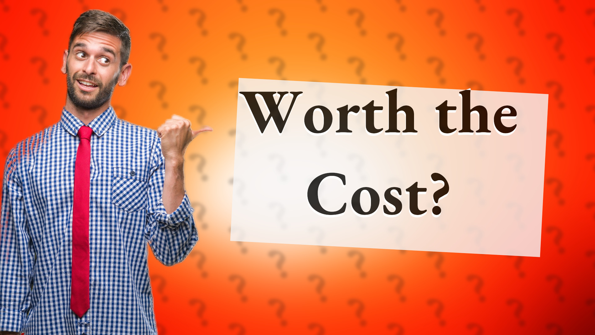 Worth the Cost?