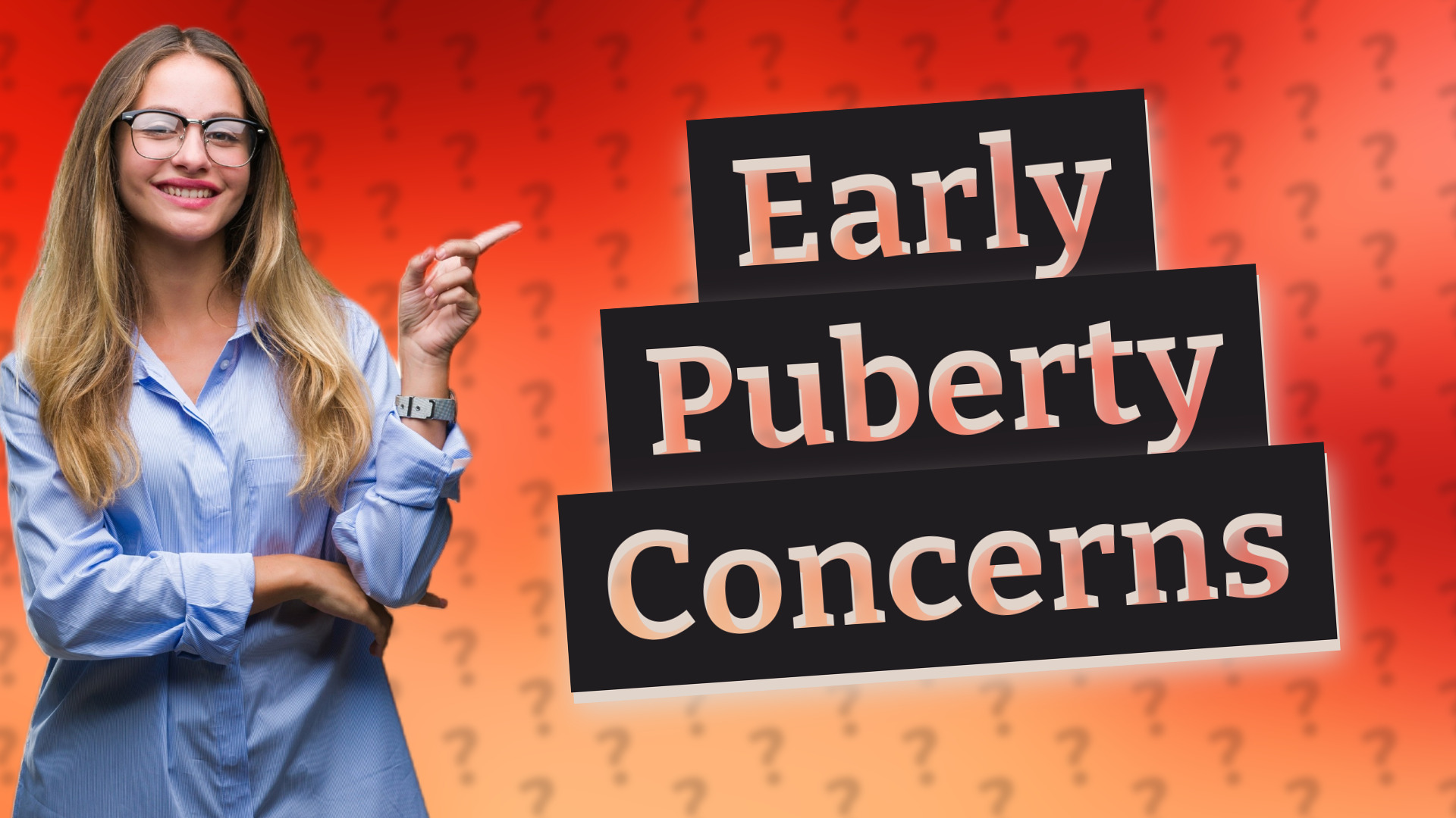 Early Puberty Concerns