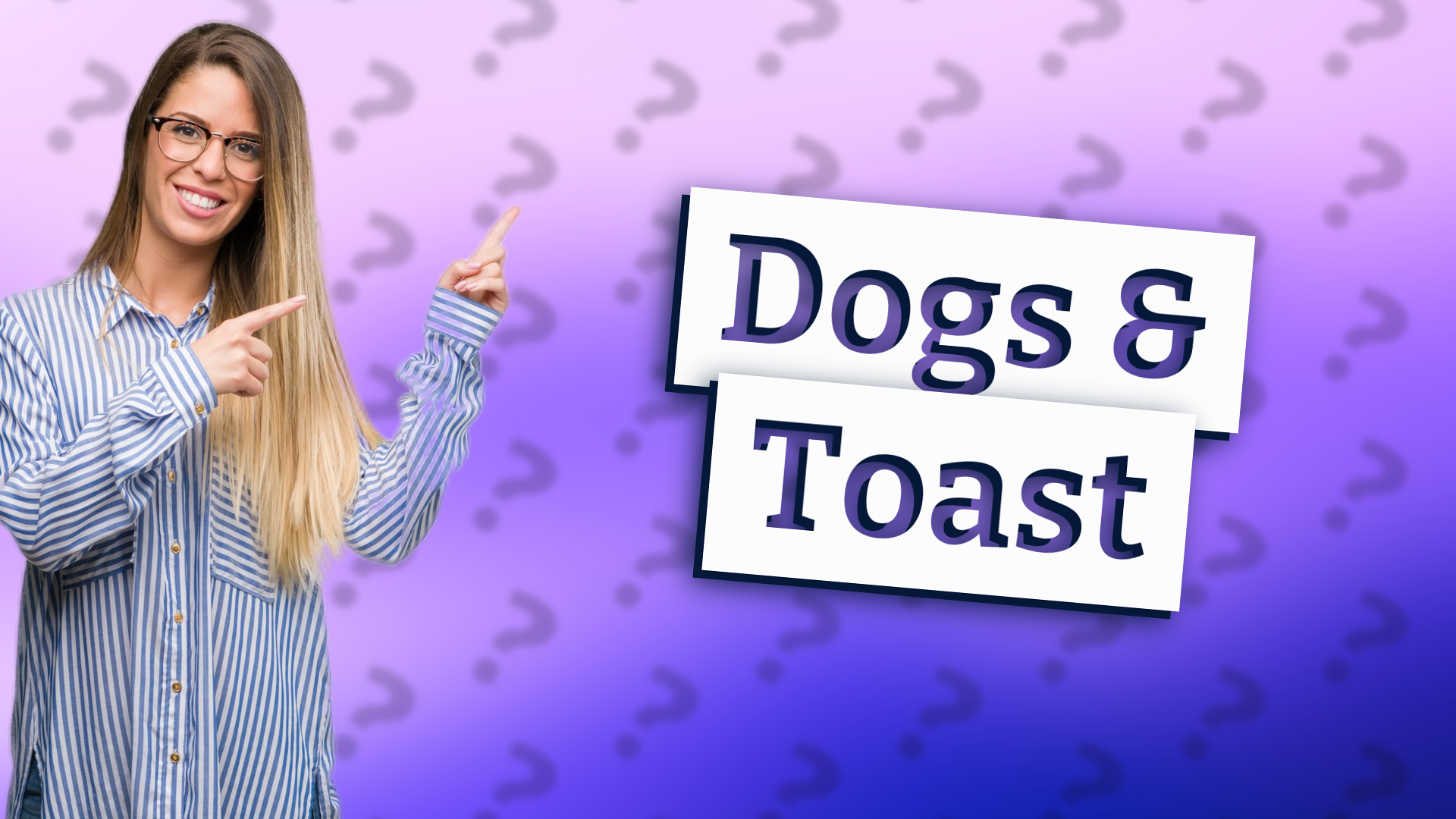 Dogs & Toast