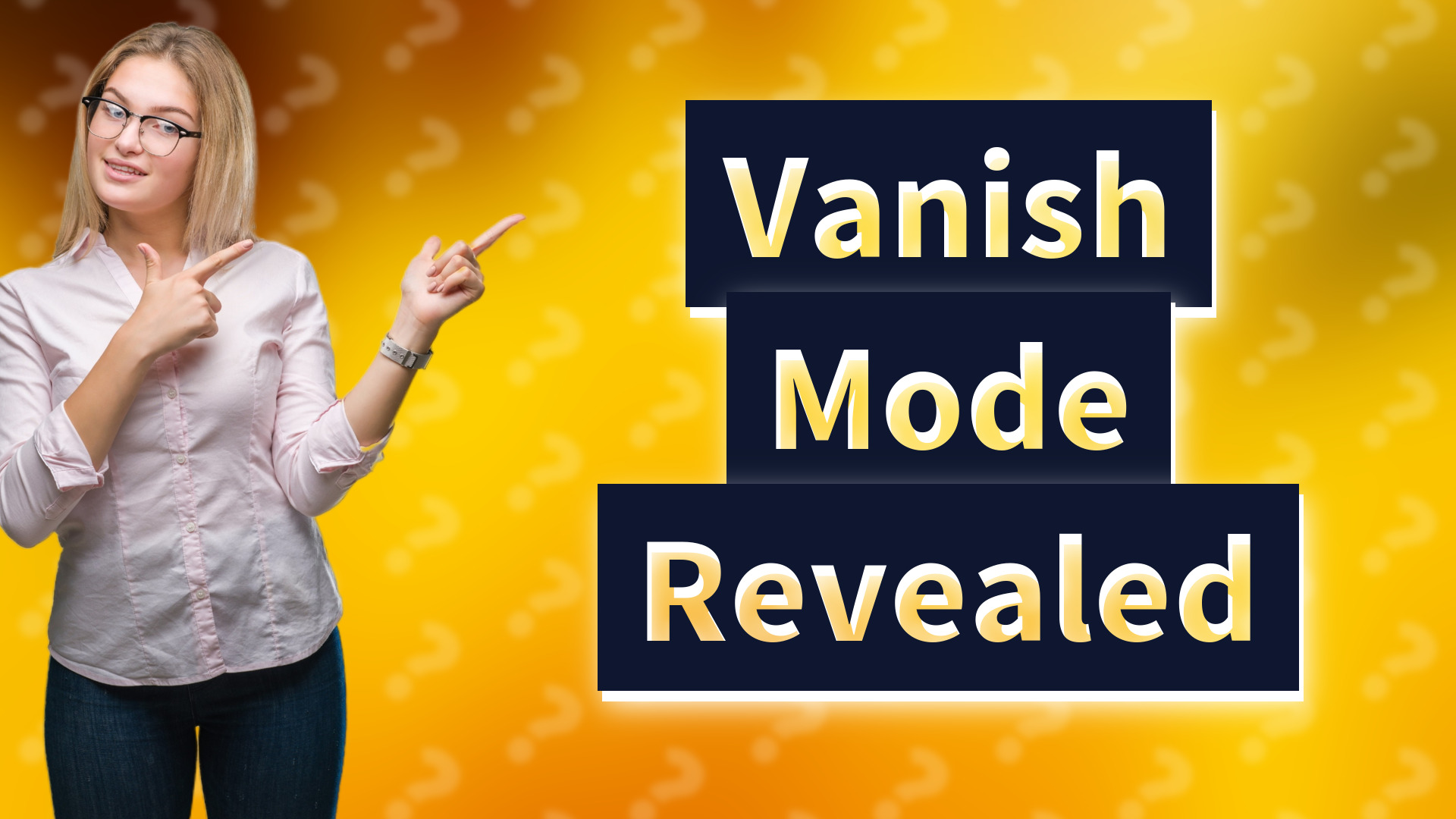 Vanish Mode Revealed