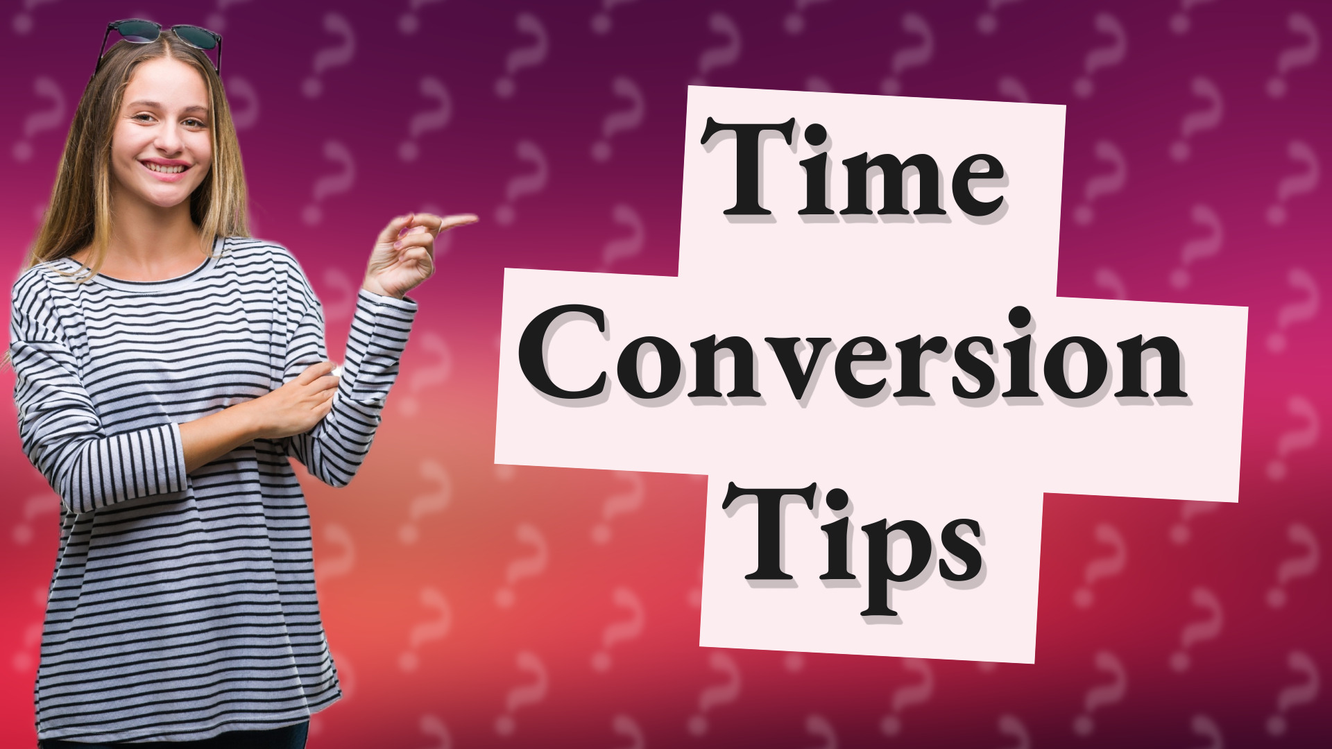 Time Conversion Tips