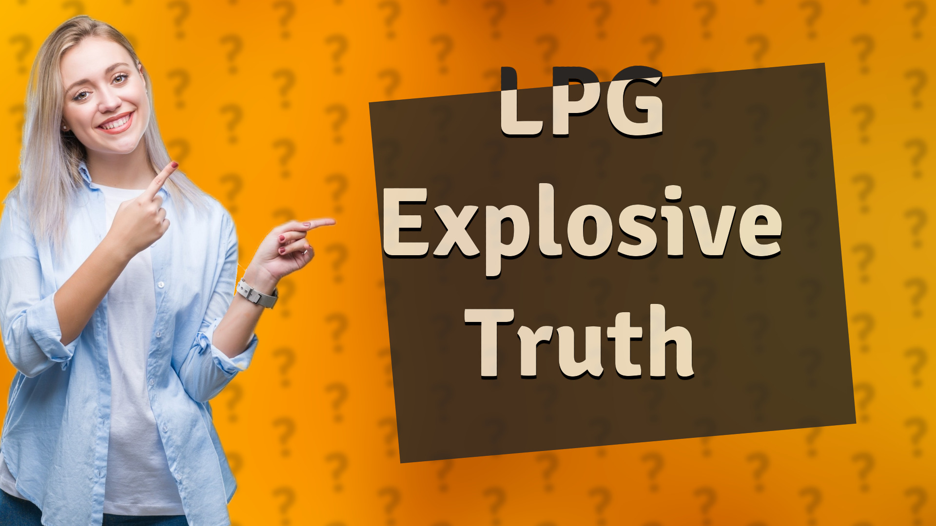LPG Explosive Truth