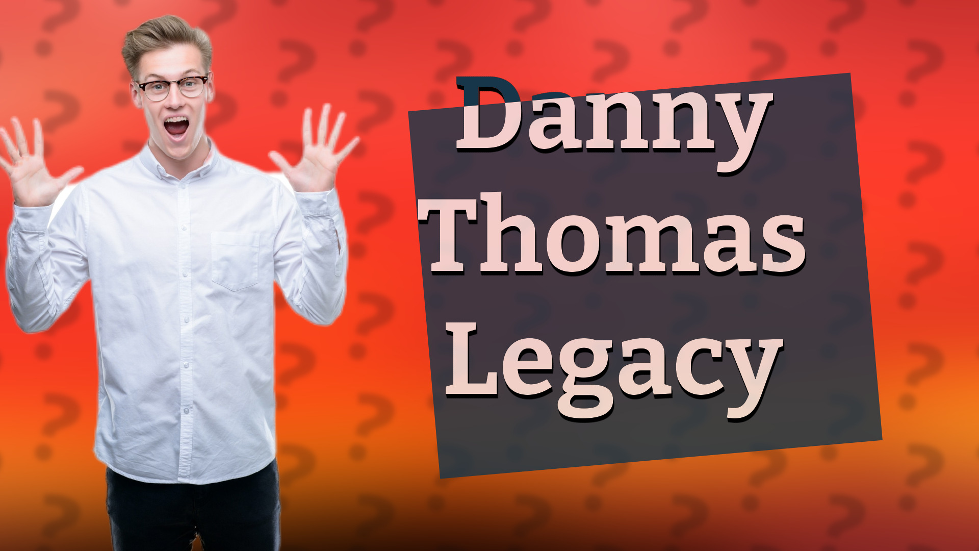 Danny Thomas Legacy