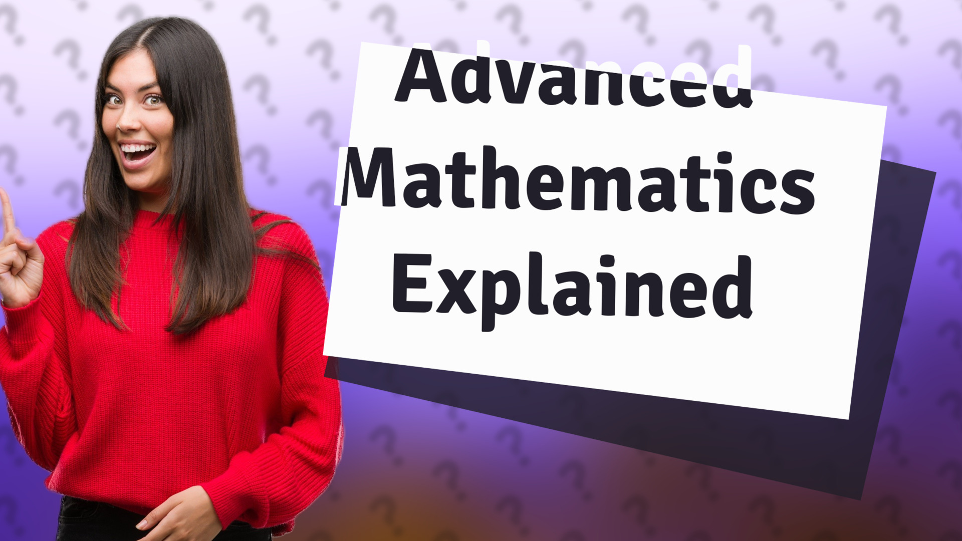 Advanced Mathematics Explained