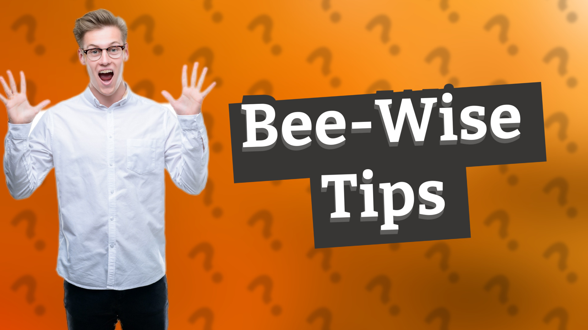 Bee-Wise Tips