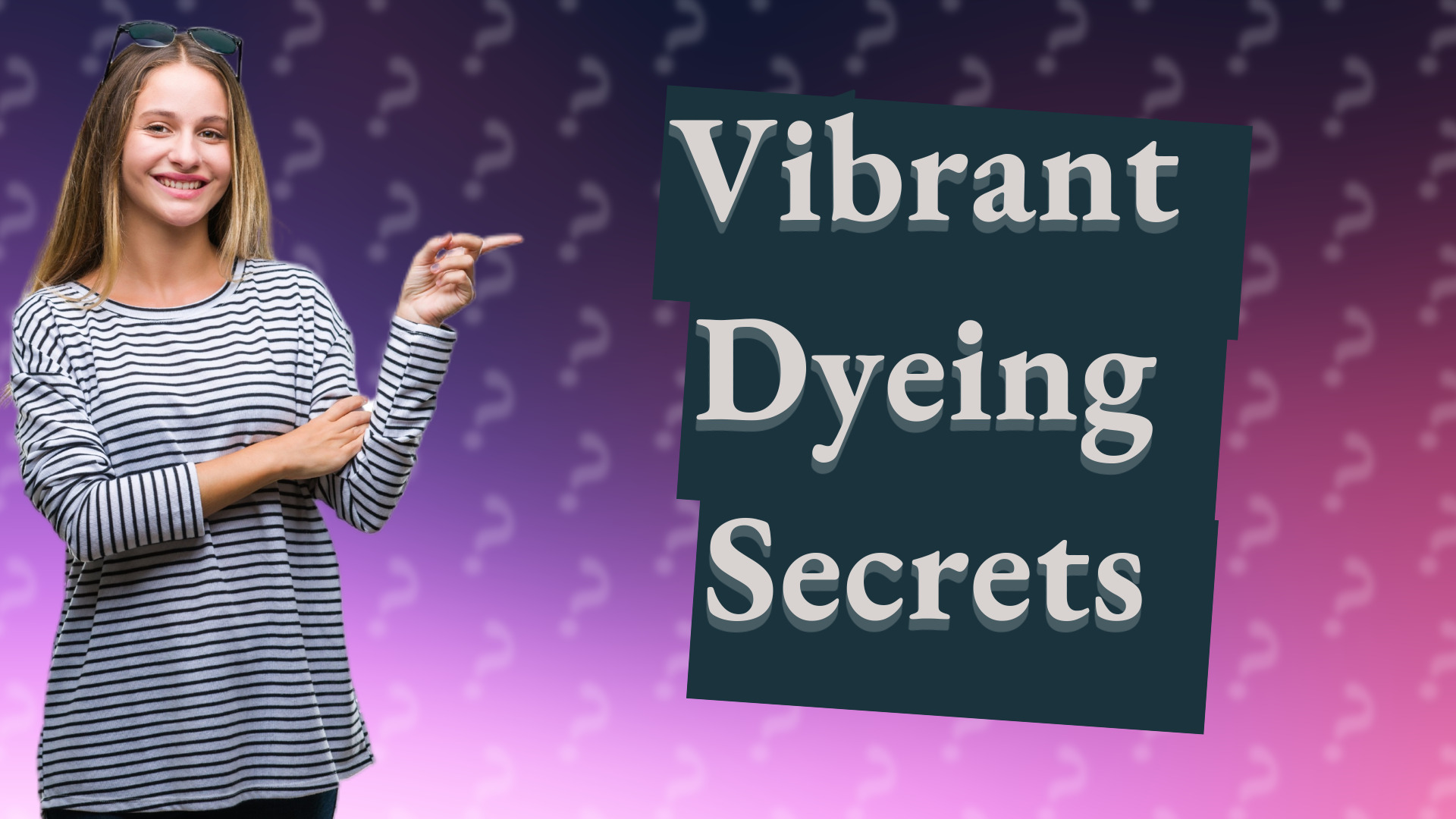 Vibrant Dyeing Secrets
