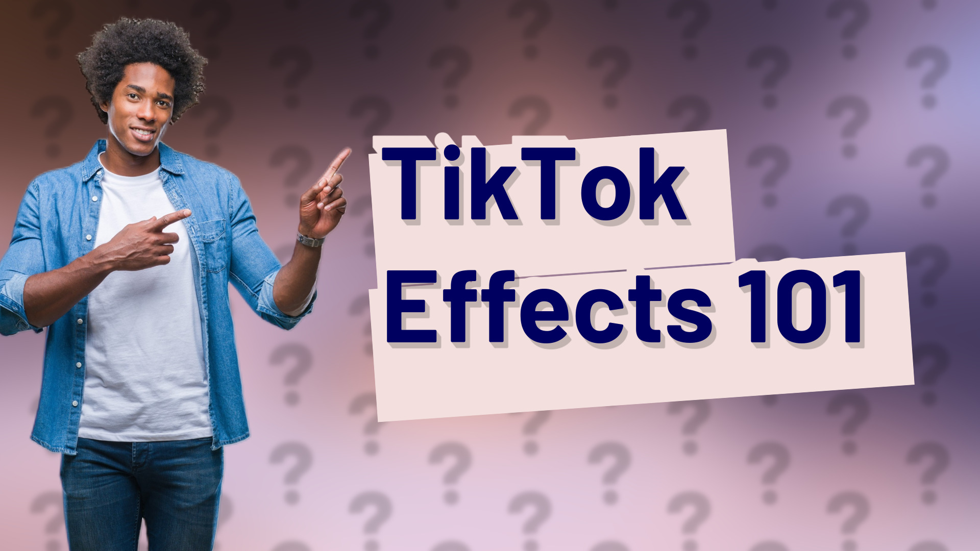 TikTok Effects 101