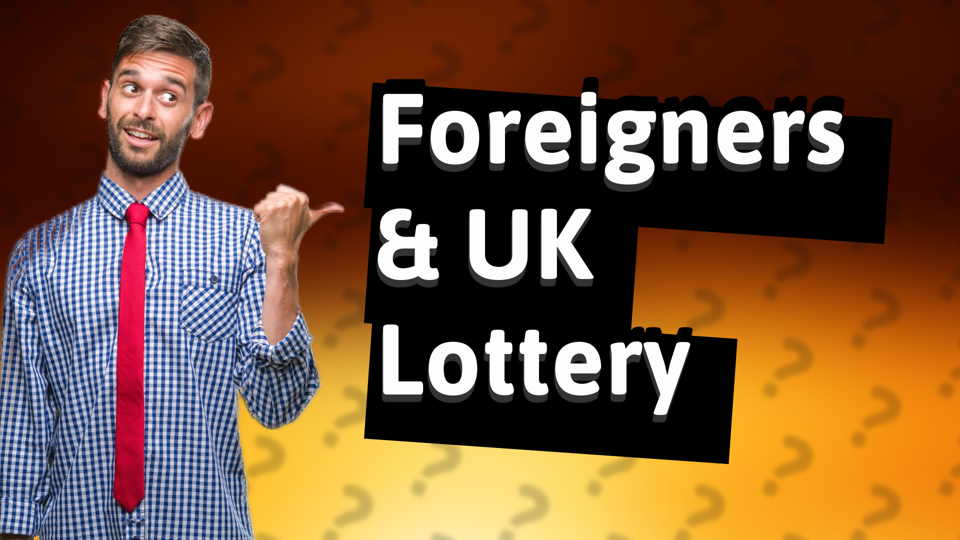Foreigners & UK Lottery