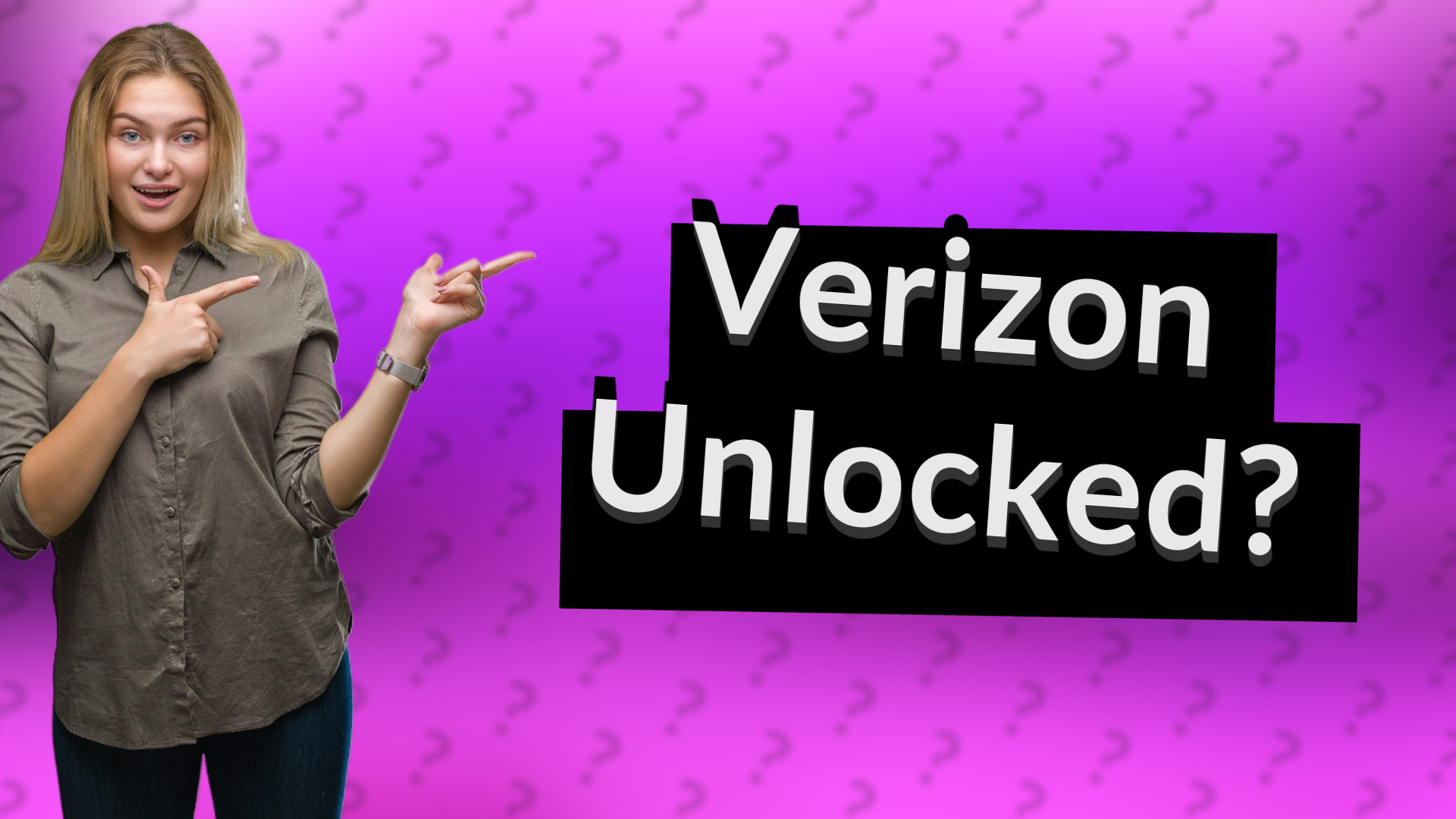 Verizon Unlocked?