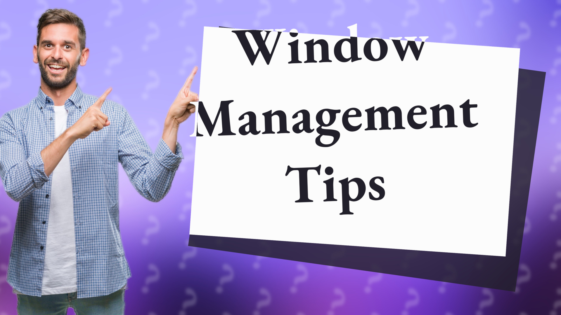 Window Management Tips