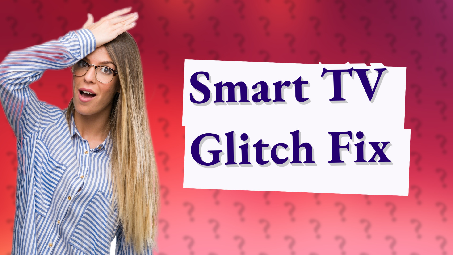 Smart TV Glitch Fix