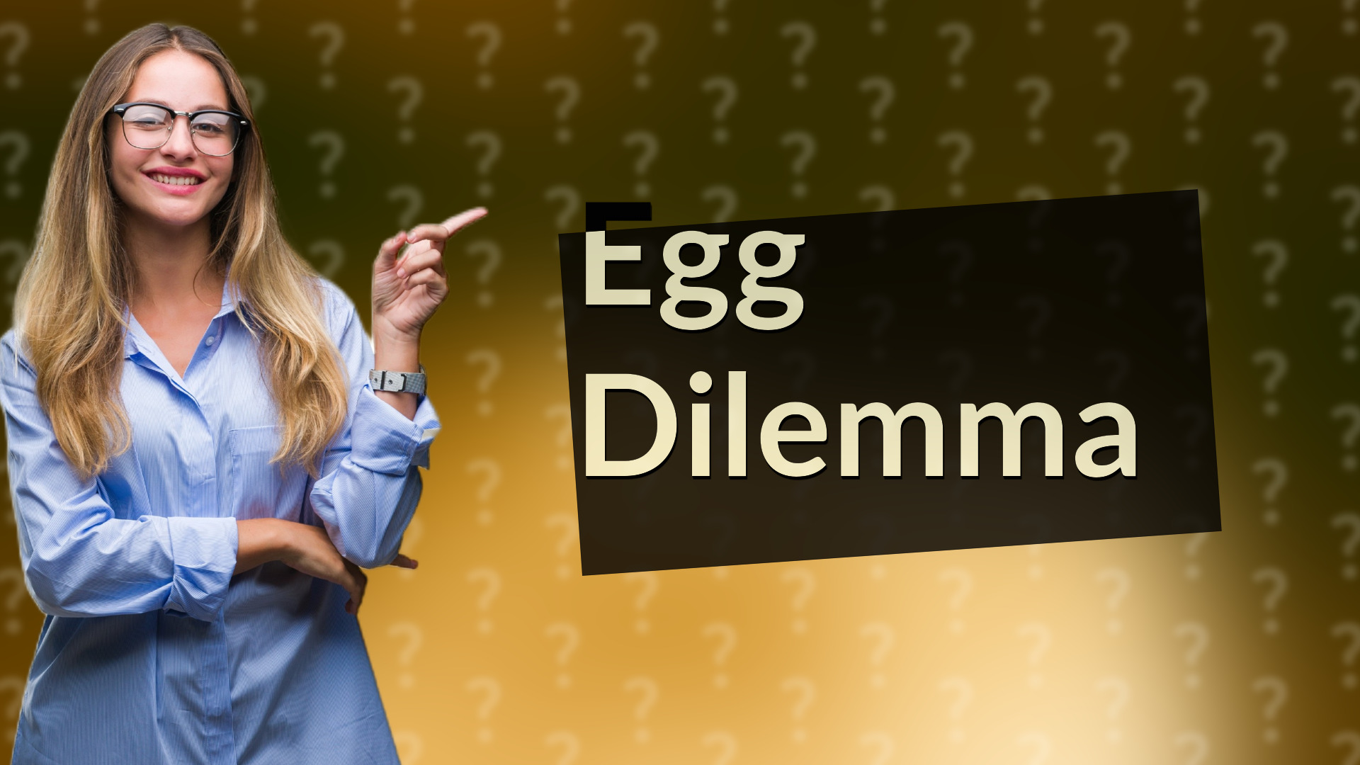 Egg Dilemma