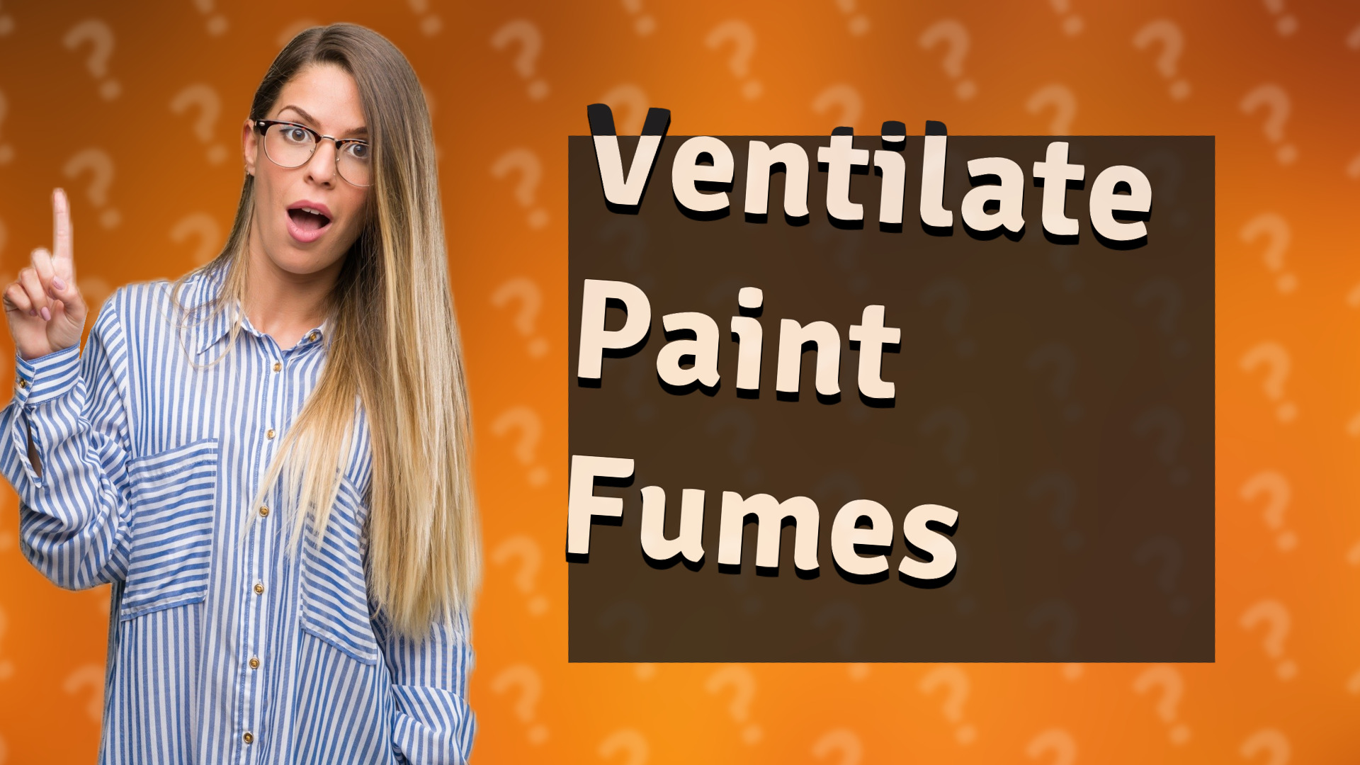 Ventilate Paint Fumes
