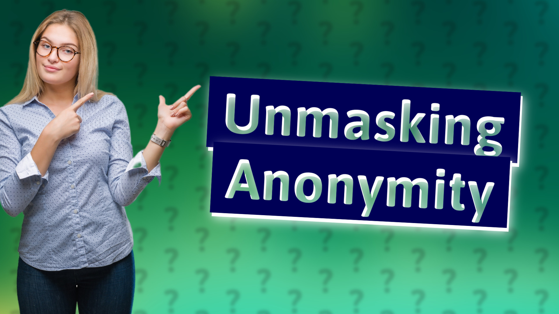 Unmasking Anonymity