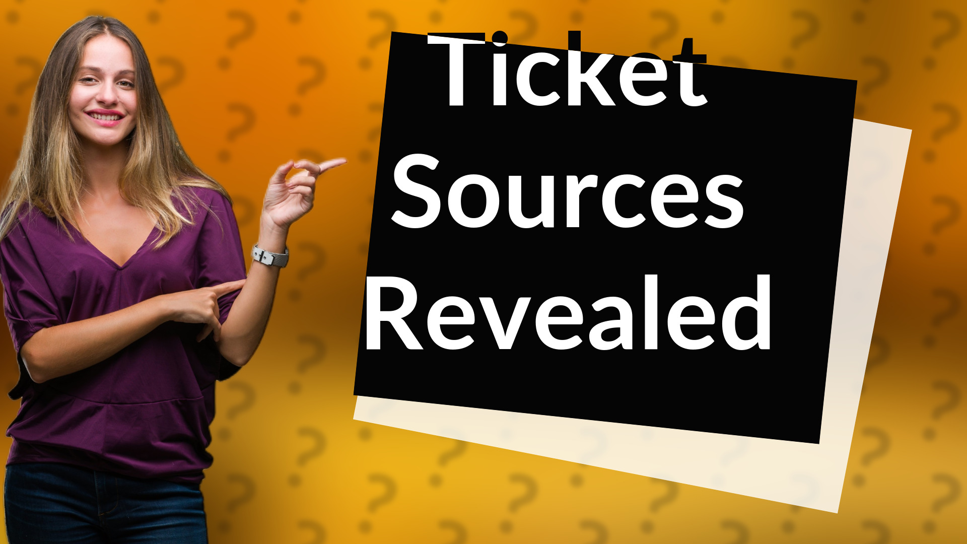 Ticket Sources Revealed
