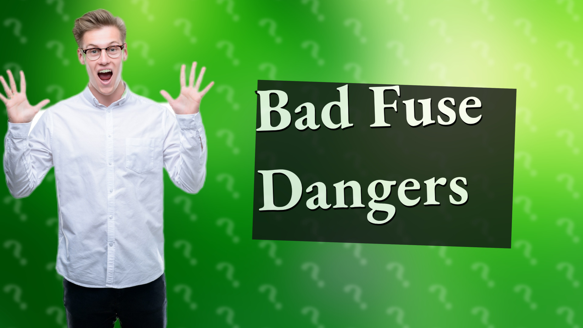 Bad Fuse Dangers