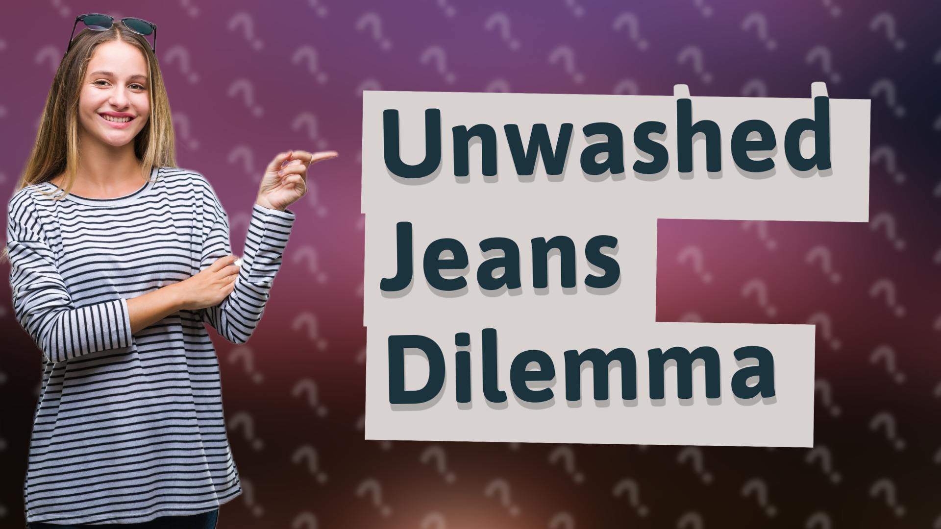 Unwashed Jeans Dilemma