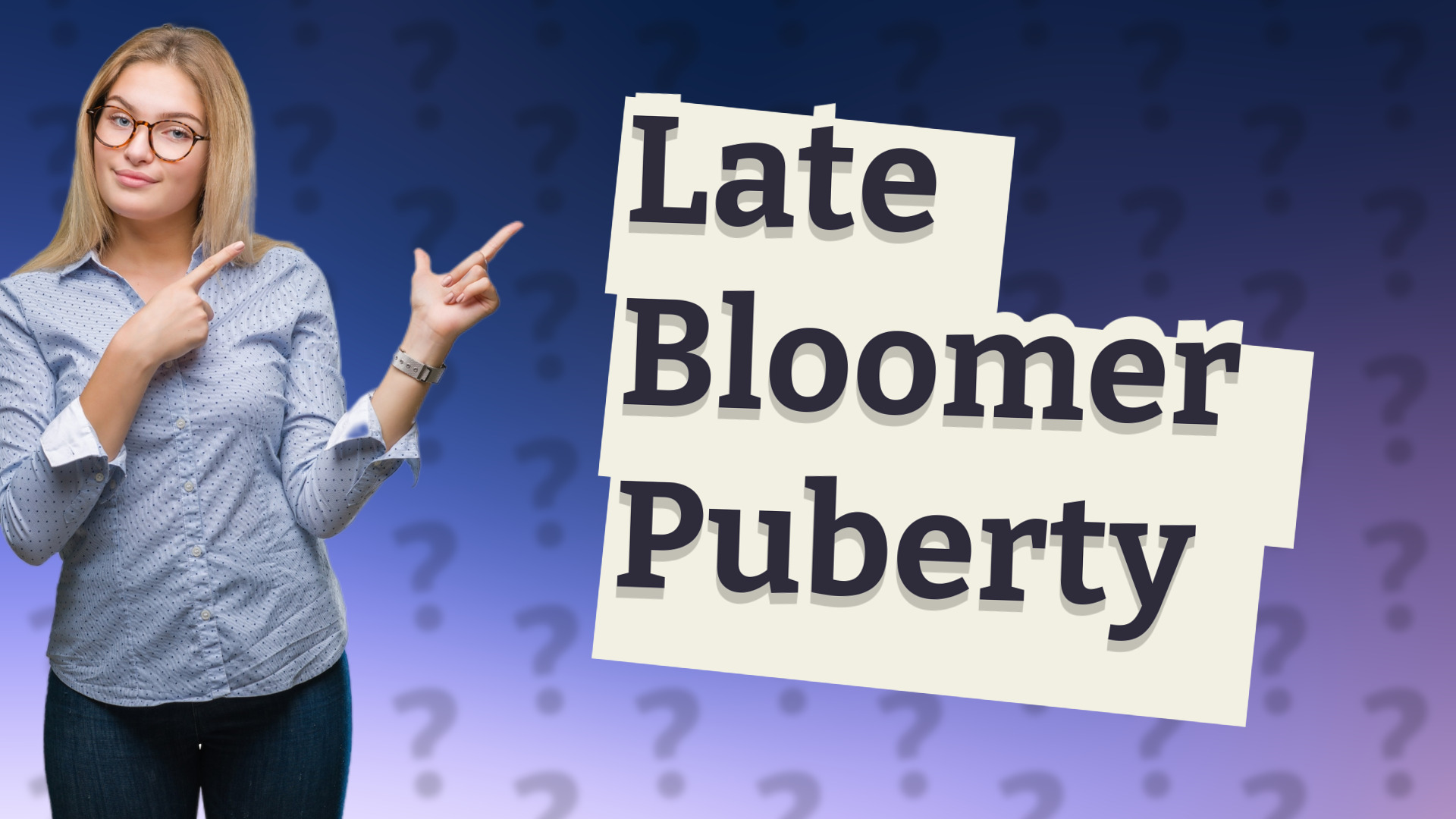 Late Bloomer Puberty