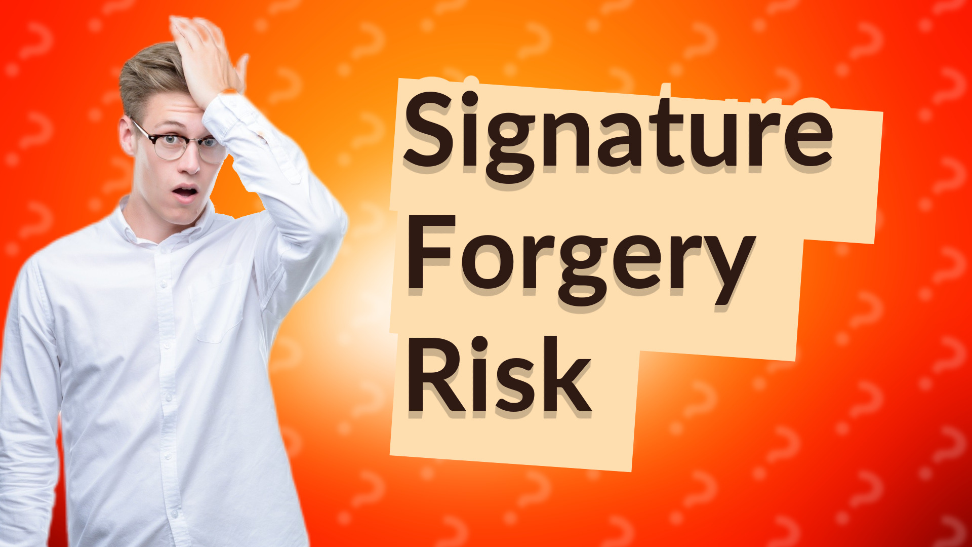Signature Forgery Risk