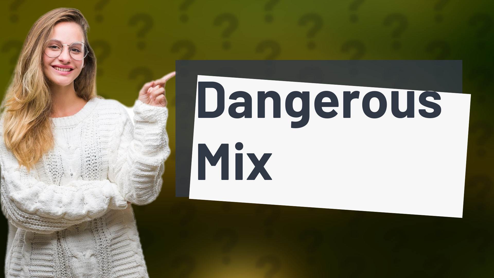 Dangerous Mix