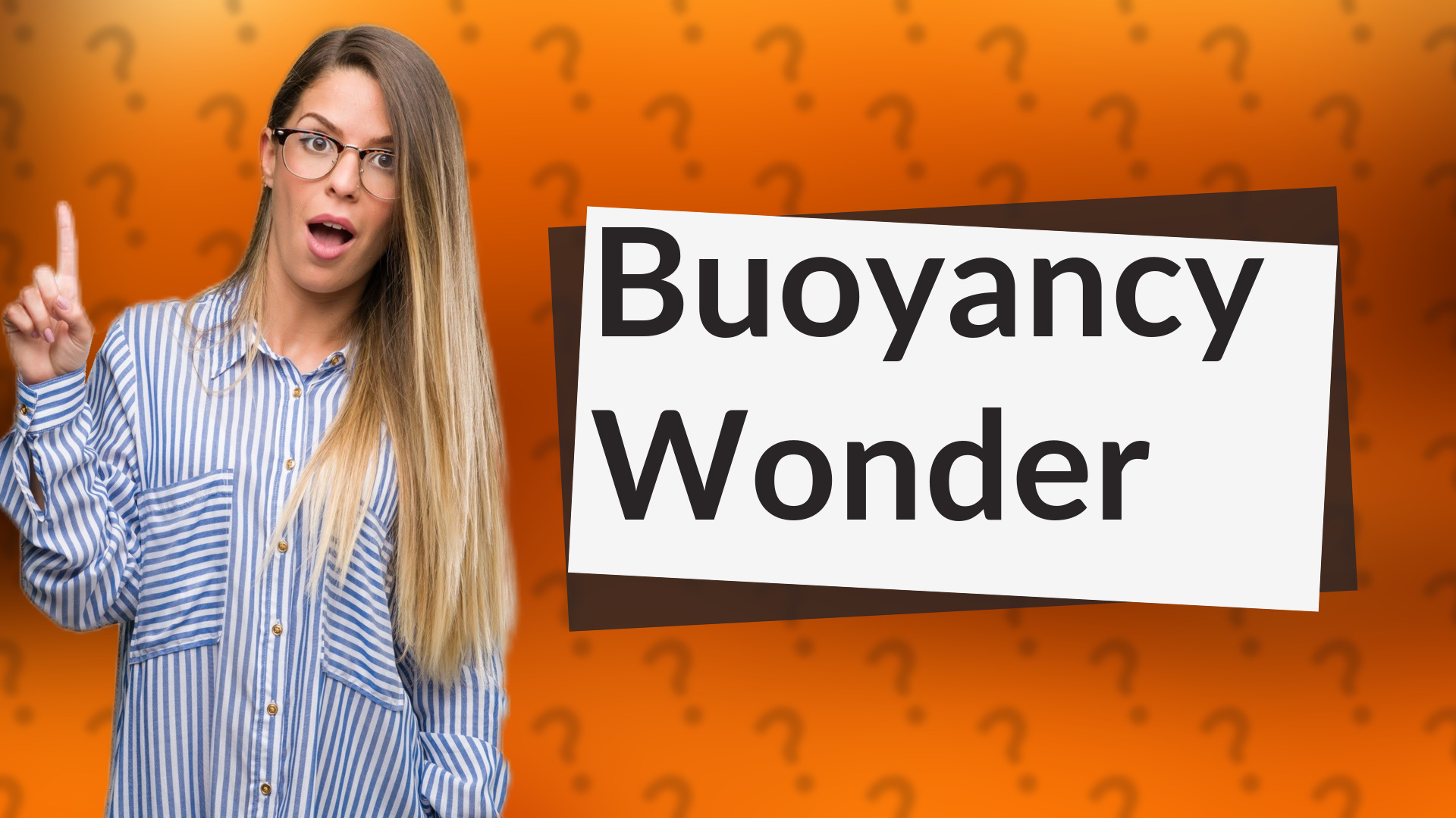 Buoyancy Wonder