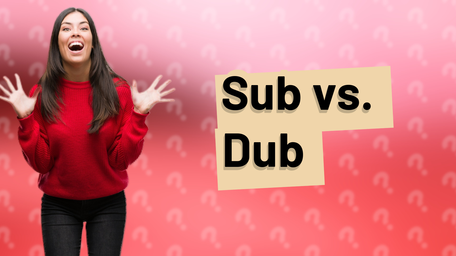 Sub vs. Dub