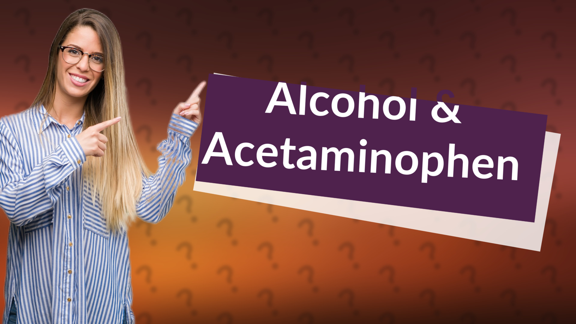Alcohol & Acetaminophen