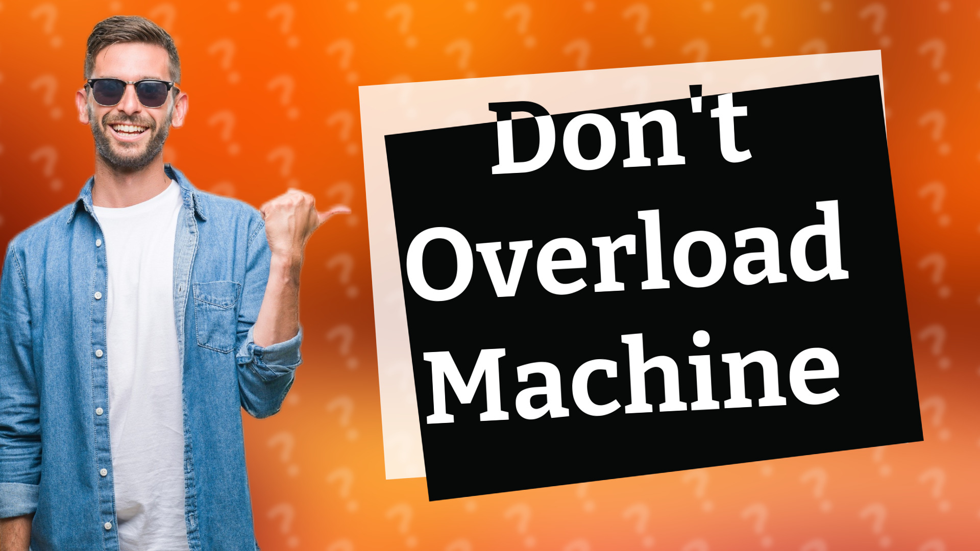 Don't Overload Machine