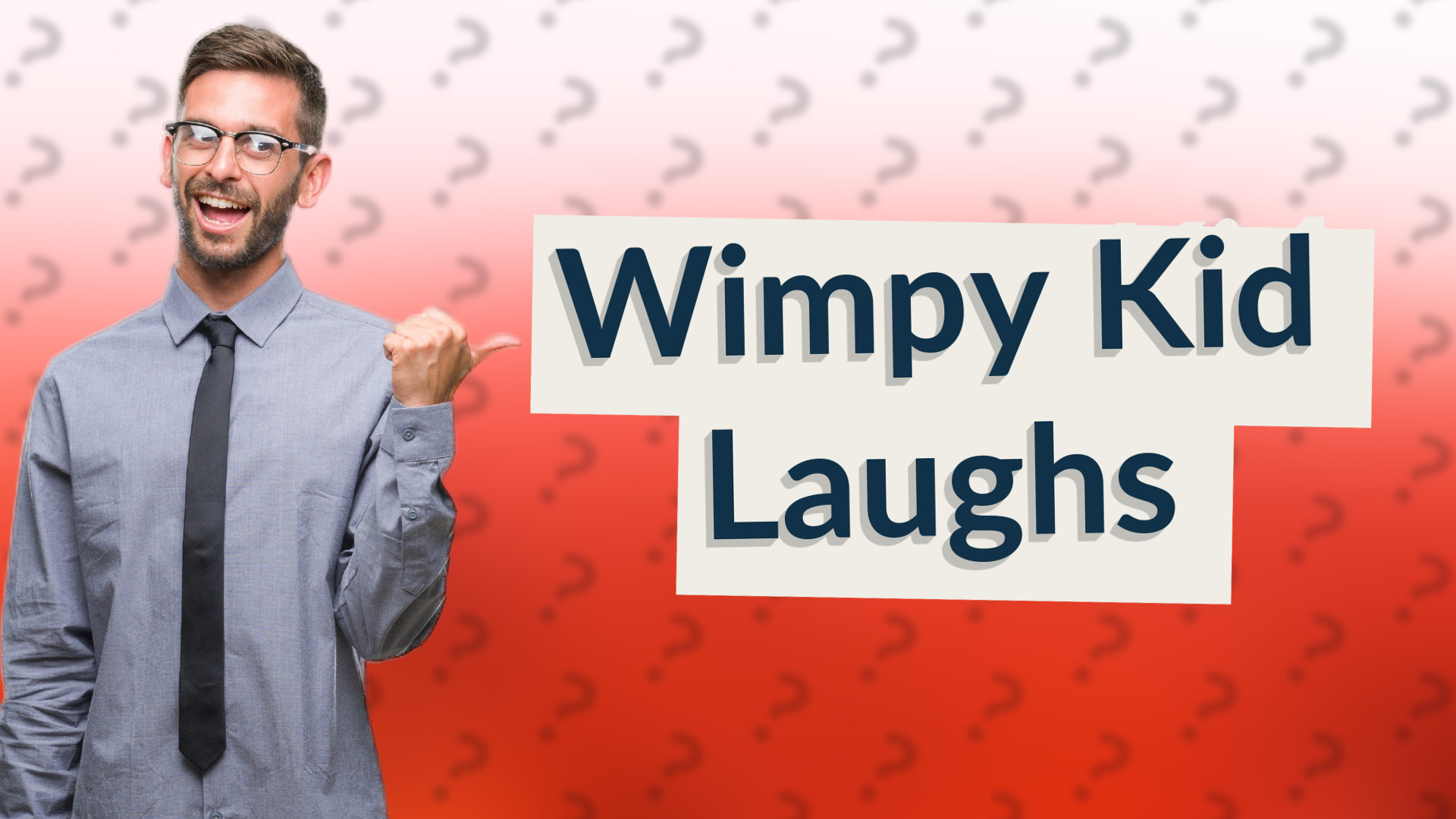 Wimpy Kid Laughs
